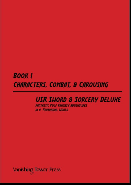 Deluxe USR Sword & Sorcery 1: Characters, Combat, and Carousing